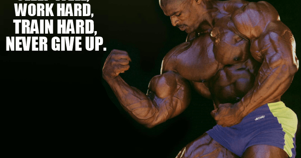 ronnie coleman motivation"eat healthy, sleep well, work hard, train hard, never give up"