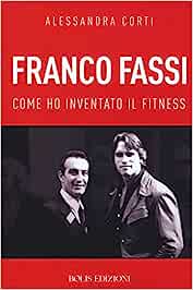 come ho inventato il fitness di Franco Fassi