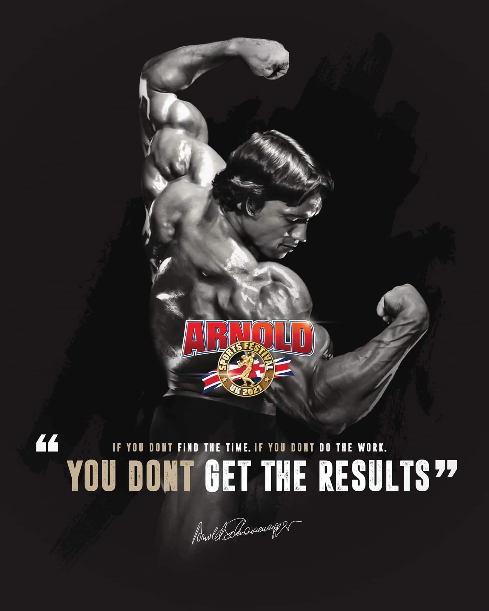 arnold motivation "if you don't find the time, if you don't do the work, you don't get the results"