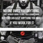 branch warren motivation "no one owes you anything. ain't nobody going to give you a damn thing. but you can have anything you want if you work for it"